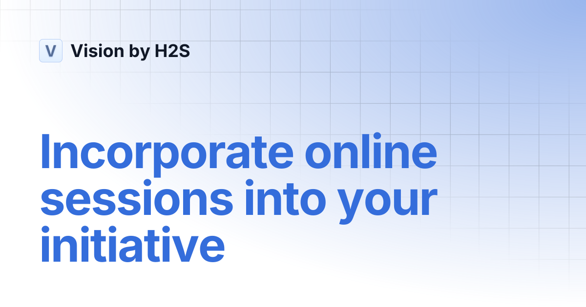 Incorporate online sessions into your initiative | Vision for Event ...