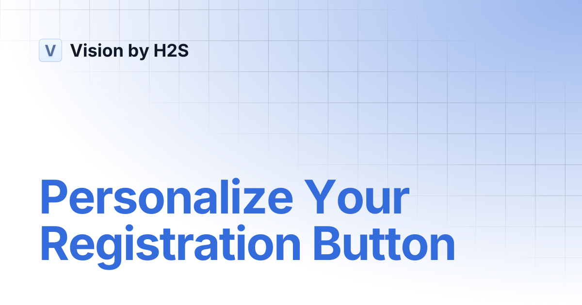 Personalize Your Registration Button | Vision for Event Organizers ...