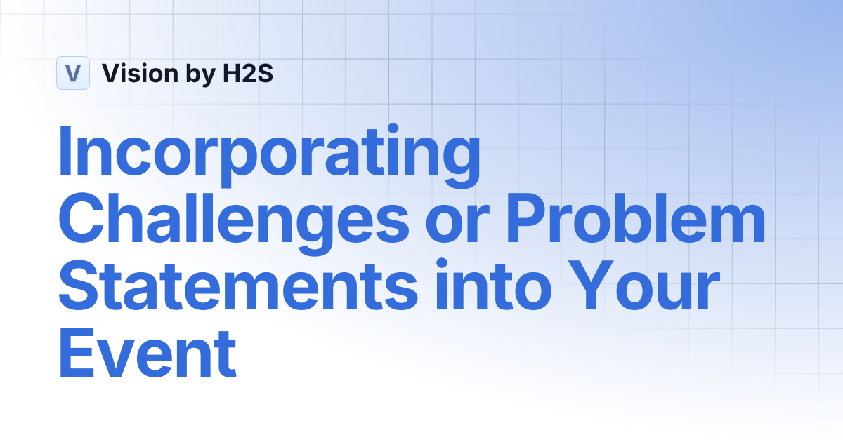 Incorporating Challenges or Problem Statements into Your Event | Vision ...